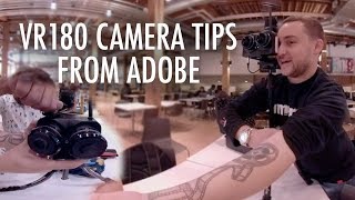 VR180 Camera Tips from Adobe (360° VR)