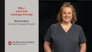 Michele Mack: Why I went into massage therapy| Ohio State Medical Center