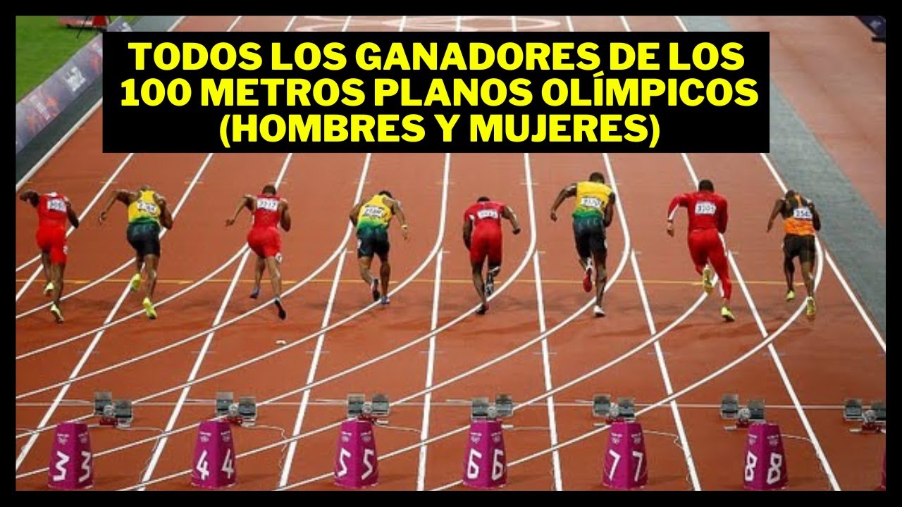 TODOS LOS GANADORES DE LOS 100 METROS PLANOS OLÍMPICOS - Hombres Y ...