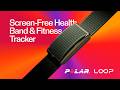 POLAR Loop | The Screen-Free, Subscription-Free Wearable 24/7 Health Band