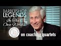 Legends in Their Own Words: Dr. Greg Lyne on coaching quartets