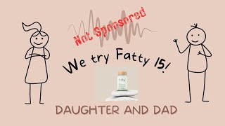 Daughter and Dad Short: We try Fatty 15