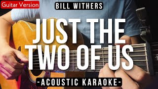 Just The Two Of Us [Karaoke Acoustic] - Bill Withers [Slow Version | HQ Audio]