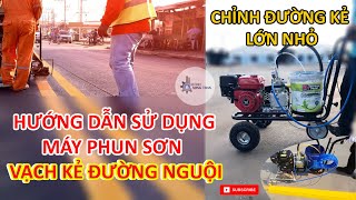 Cách Sử Dụng Máy Phun Sơn Vạch Kẻ Đường Chỉnh Bản Phun Lớn Nhỏ