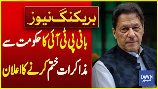 BREAKING NEWS: Imran Khan Announces To End Negotiations With Government | Dawn News