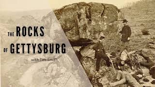 The Rocks of Gettysburg with Tim Smith