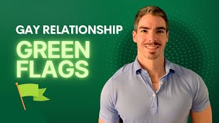 Gay Relationship Green Flags: Therapist Shares 5 Tips for Gay Men