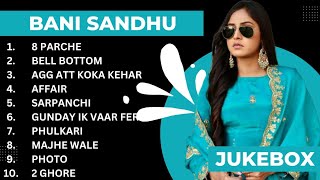 Best of Bani Sandhu | Bani Sandhu Hits | Bani Sandhu New Songs | New Punjabi Songs 2023 #baanisandhu