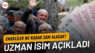 Emekliler ne kadar zam alacak? Uzman isim açıkladı...