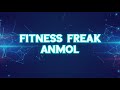 Fitness Freak Anmol -Workout motivation