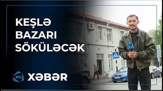 Bakıda yeni yol çəkilir: Məşhur bazar söküləcək