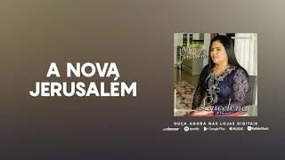 A Nova Jerusalém - Lucelena Alves (Official Audio)