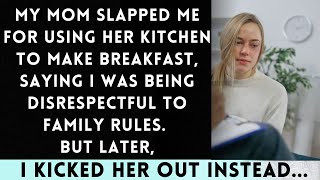 My Mother Slapped Me for Using Her Kitchen to Make Breakfast...