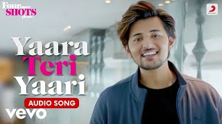 Yaara Teri Yaari - Four More Shots Please! S1 |Darshan Raval, Naveen Tyagi|Audio Song