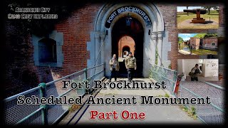 Fort Brockhurst Scheduled Ancient Monument Part One