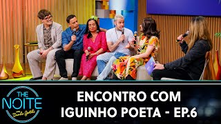 Encontro com Iguinho Poeta - Episódio 6 | | The Noite (04/11/24)