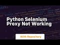 python selenium proxy not working