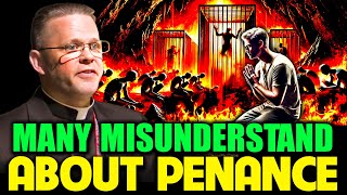 Can Doing Penance Help Us To Avoid Purgatory? Fr. Alar Reveals What Most Catholics Don’t Know