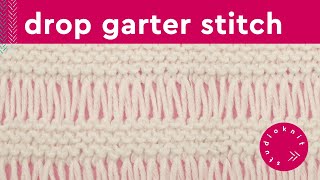 Drop Stitch Garter Knitting Pattern (6 Row Repeat)