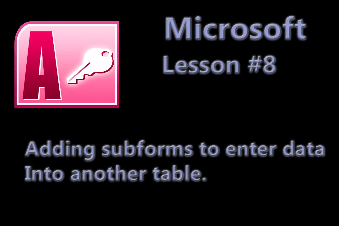 Microsoft Access Database Lesson #8 - Adding Subform To Enter Data Into ...