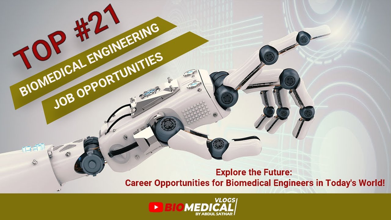 Top 21 Job Opportunities For Biomedical Engineers | Exciting Career ...