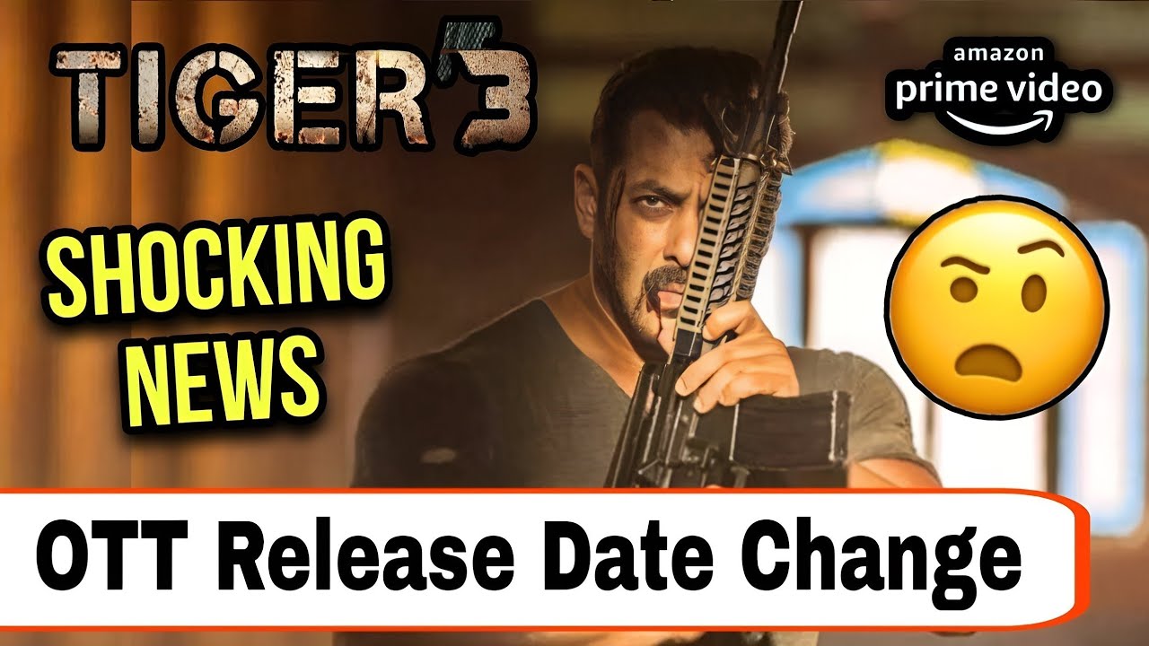 Tiger 3 New Ott Release Date | Tiger 3 Ott Release Time | Tiger 3 Ott ...