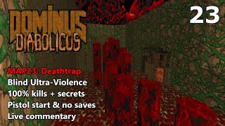 Doom II: Dominus Diabolicus - MAP23: Deathtrap - Blind Ultra-Violence 100%