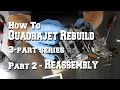 How To Quadrajet Carburetor Rebuild - Part 2 - Assembly