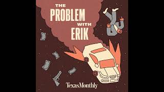 The Problem with Erik | 3. The Fixer