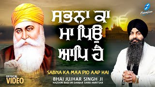 Sabna Ka Maa Peo - New Shabad Gurbani Kirtan 2024 New Shabad Kirtan - Bhai Jujhar Singh Ji Amritsar