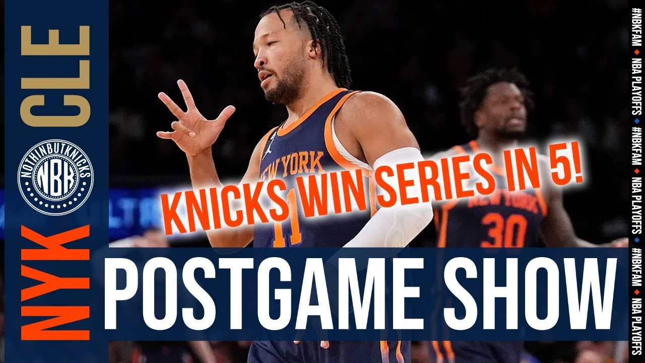 New York Knicks Vs Cleveland Cavaliers | Game 5 Postgame Show - YouTube