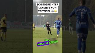 Kreisliga-Schiri hasst Zeitspiel 😂🤨 #videobeweis #fußball #football #referee #highlights #time