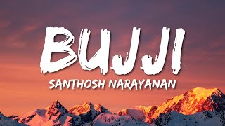 Jagame Thandhiram - Bujji (Lyrics) | Dhanush | Santhosh Narayanan | Karthik Subbaraj | Anirudh R.