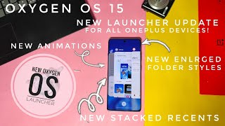 Oxygen OS 15 launcher update all OnePlus devices features!