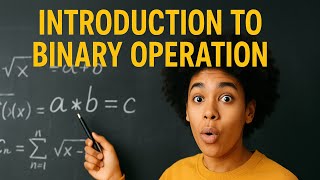 Introduction to binary operation