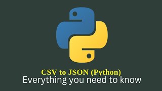 Python CSV to JSON Converter | CSV to JSON | Python Tutorials Completely Explained