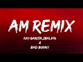 Nio García,J Balvin & Bad Bunny - AM REMIX (Letra/Lyrics)