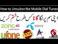 How to UnSubscribe Deactivate Dial Tune Jazz Warid Ufone Zong Telenor Sim