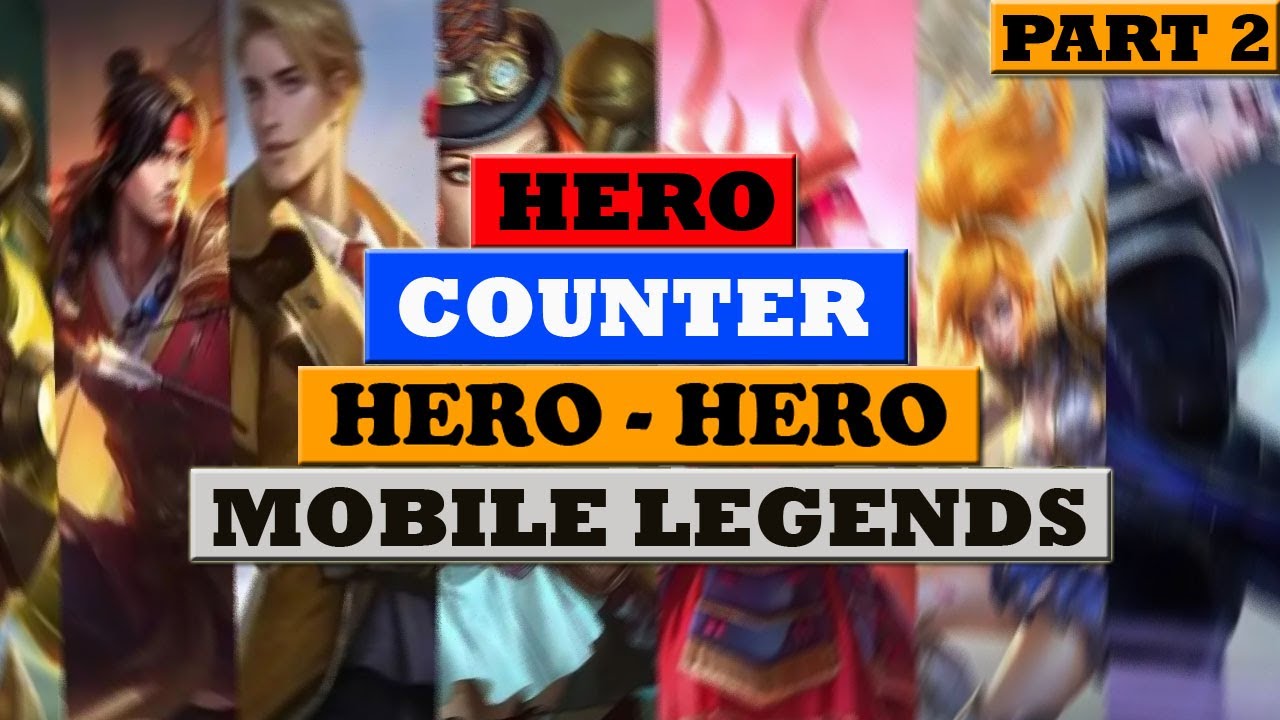 COUNTER HERO MOBILE LEGENDS PART 2 ! COUNTER HERO OP DAN META ! COUNTER ...