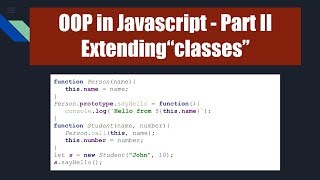 OOP in javascript Part 2 - Inheritance, Extending "classes" using prototype in ES5