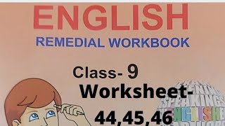 कक्षा 9 अंग्रेजी उपचारात्मक शिक्षण कार्यपुस्तिका कार्यपत्रक 44 से 46 का हल