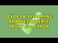 DevOps & SysAdmins: apache2 reverse proxy 404 error