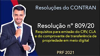 PRF 2020/21 | CTB + Resoluções Contran | Resolução 809/2020 | Emissão do CRV e CLA - Parte 1