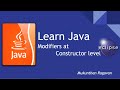 Learn Java - Modifiers at Constructor level - 013