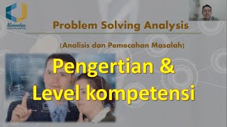 Pengertian dan level kompetensi (problem solving analysis)