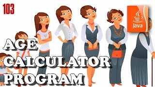 Learn JAVA - Age Calculator Program