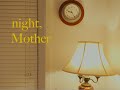 night, Mother [Short Film Exercise]