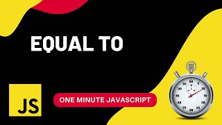 Equal To | == vs === | Strict Equality | Javascript | One Minute Javascript | 1 Min JS | Quick JS