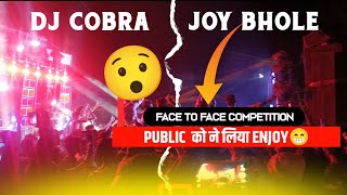 दुनो मे हुआ COMPETION !! DJ COBRA VS DJ JOY BHOLE!! AT-CHANDIL