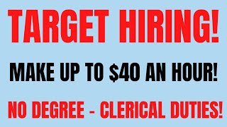 Target Hiring | Make up to $40 An Hour | No Degree - Clerical Duties | Best Work From Home Job